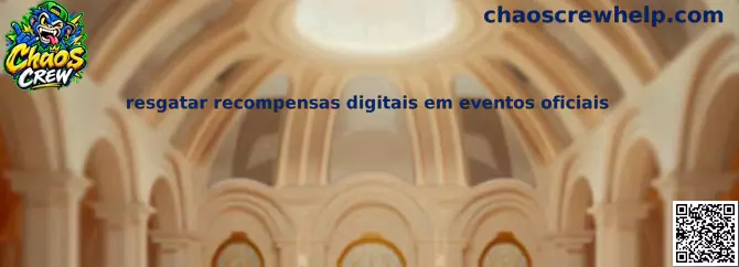 Resgatar Recompensas Digitais em Eventos Oficiais - Guia Chaos Crew