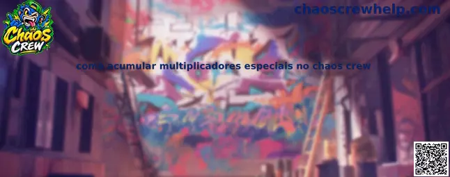 Multiplicadores no Chaos Crew