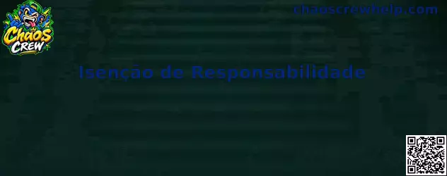 Isenção de responsabilidade Chaos Crew